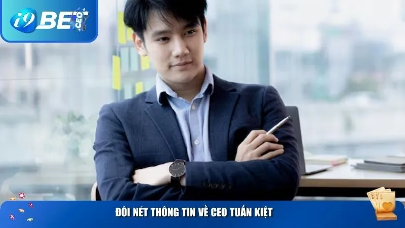 Đôi nét thông tin về CEO Tuấn Kiệt