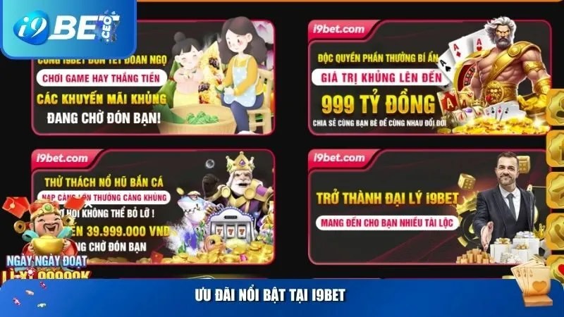 Ưu đãi nổi bật khi tham gia cược tại i9bet
