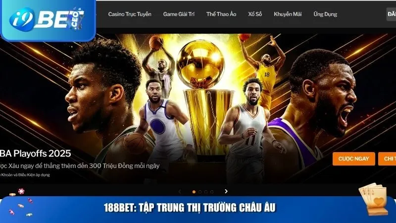 188BET tập trung mạnh vào thị trường châu Âu