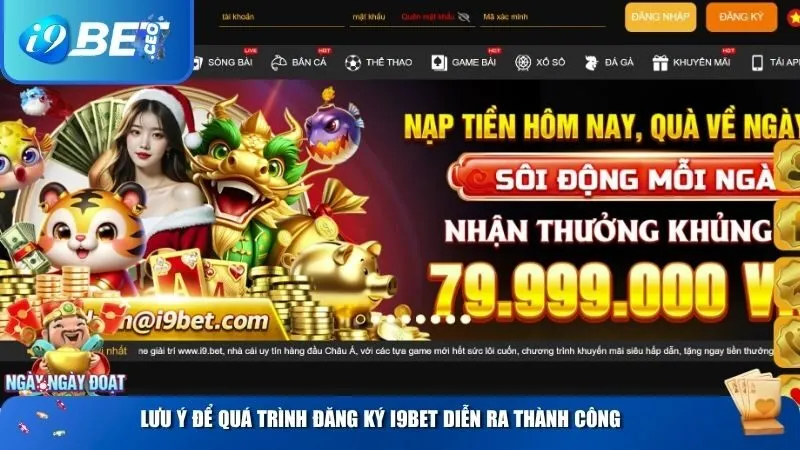 Lưu ý để quá trình đăng ký i9BET diễn ra thành công