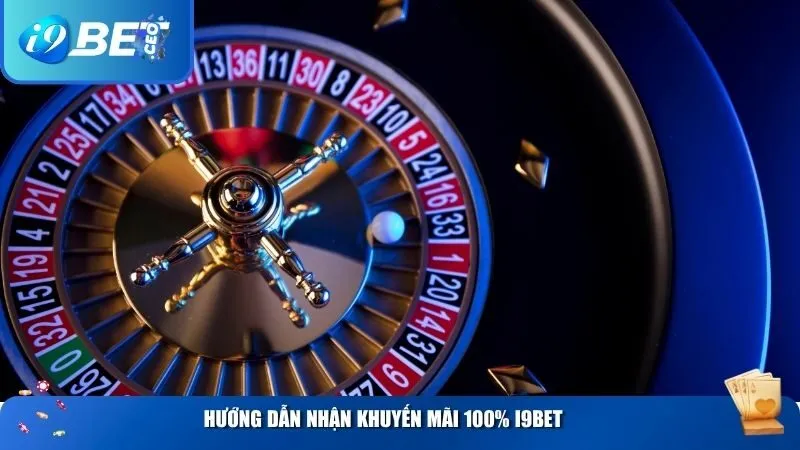 Hướng dẫn nhận khuyến mãi 100% i9BET