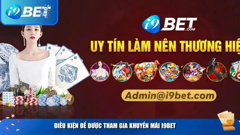 Điều kiện để được tham gia khuyến mãi i9BET