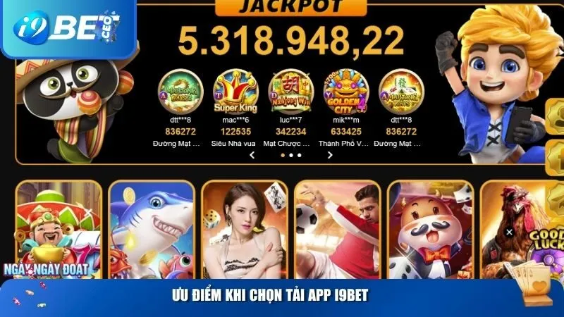 Ưu điểm khi chọn tải app i9BET